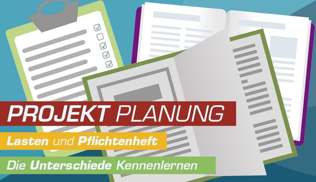 Was bedeutet Lasten- und Pflichtenhefte